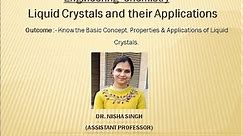 Liquid Crystals and Their Applications By Dr. Nisha Singh