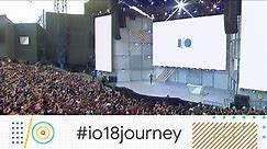 Google I/O 2018 Highlights #io18journey