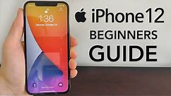 iPhone 12 – Complete Beginners Guide