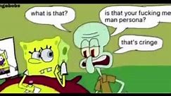 Spongebob calls squidward cringe and makes him cry