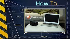 How To: Introduction to PlayMemories Home
