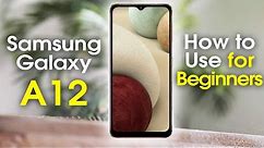 Samsung Galaxy A12 for Beginners (Learn the Basics in Minutes)