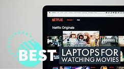 Best Laptops for Watching Movies in 2023 - Cinema at 4K