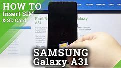 Insert Nano SIM and Micro SD Card SAMSUNG Galaxy A31