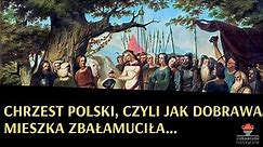 Chrzest Polski, czyli jak Dobrawa Mieszka zbałamuciła…