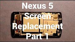 LG Nexus 5 Screen Replacement Repair Part 1 How To Change
