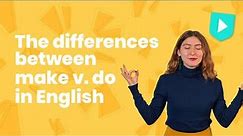 The differences between make v. do in English | Learn English with Cambridge