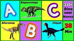 Dinosaur Names for Kids | A to Z Dinosaur Encyclopedia Video | 330+ Dinosaur Names