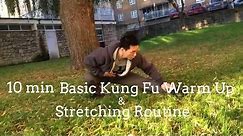 10 Min Basic Kung Fu Warm Up and Stretch Routine | Shaolin Kung Fu