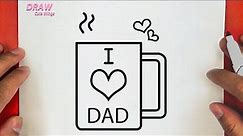 HOW TO DRAW I LOVE DAD COFFEE MUG ,STEP BY STEP, DRAW Cute things