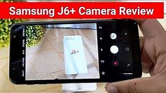 Samsung Galaxy J6+ Camera Review