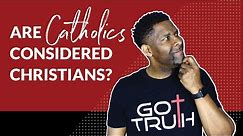 Are Catholics Considered Christians and What Are The Differences in Beliefs?