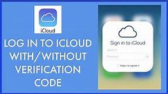 How to Login iCloud with/without Verification Code? iCloud Login 2021