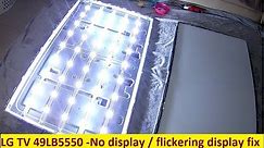 LG TV - 49LB5550 No display / flickering display fix