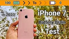 iPhone 7 Battery Drain Test in 2023🔥 | 100% to 0% 🤔