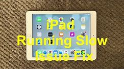 iPad Running Slow Problem And Fix, How To Fix Slow Performance Issue on iPhone or iPad