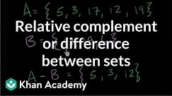 Relative complement or difference between sets | Probability and Statistics | Khan Academy