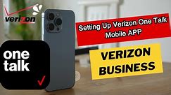Setting Up Your Verizon One Talk Mobile App Verizon Business