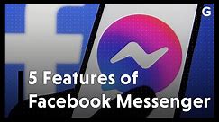 The 5 Facebook Messenger Features You Need to Know