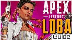 Apex Legends : The Ultimate Guide to Loba | Tips & Tricks to Become Competitive!