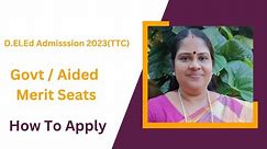 D.El.Ed Admission 2023 | Govt. | Aided| Merit Seats | How To Apply | Apply Now | Detailed Video