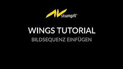 Wings 7 Tutorials - Bildsequenz einfügen