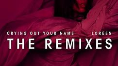 Loreen - Crying Out Your Name (The Remixes)