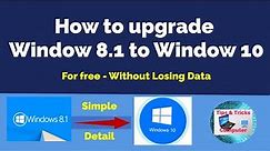 How to upgrade Windows 8/ 8.1 to Windows 10 - Upgrade to win 10 from win 8.1 - For free