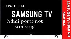 HOW TO FIX SAMSUNG TV HDMI PORTS NOT WORKING || SAMSUNG TV HDMI NO SIGNAL