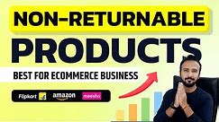 List of Non-Returnable Products on Amazon, Flipkart & Meesho 🚀 Ecommerce business for Beginners