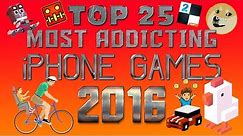 Top 25 Most Addicting iPhone Games of 2016!!!
