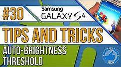 Samsung Galaxy S4 Tips and Tricks #30: Auto Brightness Threshold