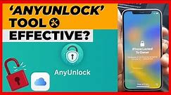 Activation Lock Issue: Can AnyUnlock Remove it Safely?