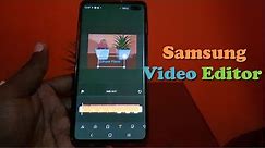 How to use the Samsung Video Editor