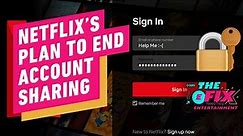 What To Know About Netflix's Password Sharing Prevention Plan - IGN The Fix: Entertainment