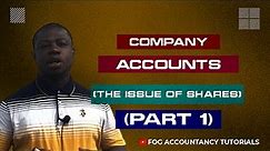 COMPANY ACCOUNTS (THE ISSUE OF SHARES) - PART 1