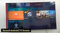 How to Record Android TV Screen | Best Screen Recorder for Smart TV