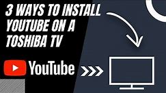 How to Install YouTube on ANY TOSHIBA TV (3 Different Ways)