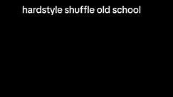 old shuffle#oldscholl #shuffle #oldjumpstyle #jumpstyle #gabba #oldgabba