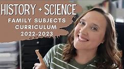 Homeschool Curriculum Picks 2022-2023 || History and Science Curriculum || Family Subjects
