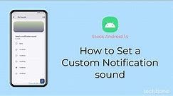 How to Set a Custom Notification sound [Android 14]