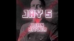 Jay S - John Hitler