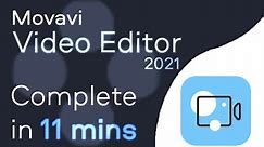 Movavi Video Editor - Tutorial for Beginners in 11 MINUTES! [ 2021 Updated ]