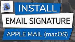 How to Install an Email Signature in Apple Mail (macOS)