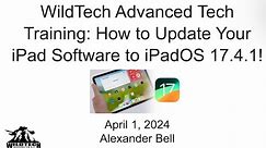 How to Update Your iPad to iPadOS 17.4.1 (Advanced Training) (4/1/24)