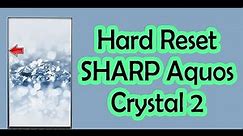 Hard Reset SHARP Aquos Crystal 2