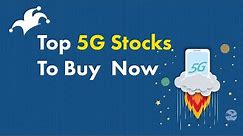 Top 5G Stocks to Buy Now!