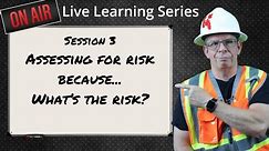 Hazard Identification, Assessment, and Control - Live Learning Series - EP3