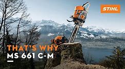 STIHL MS 661 C-M | A chainsaw full of cutting-edge technologies | That's why