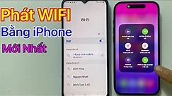 Cách Phát WIFI Trên iPhone - Chia Sẻ WIFI 4G 3G Trên iPhone
